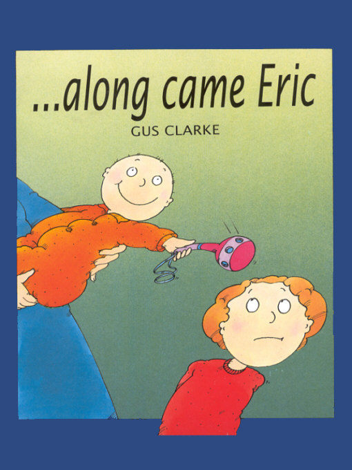 Title details for ...Along Came Eric by Gus Clarke - Available